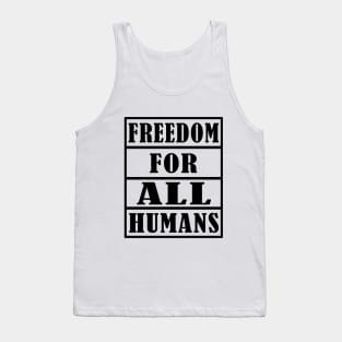 FREEDOM FOR ALL HUMAN Tank Top